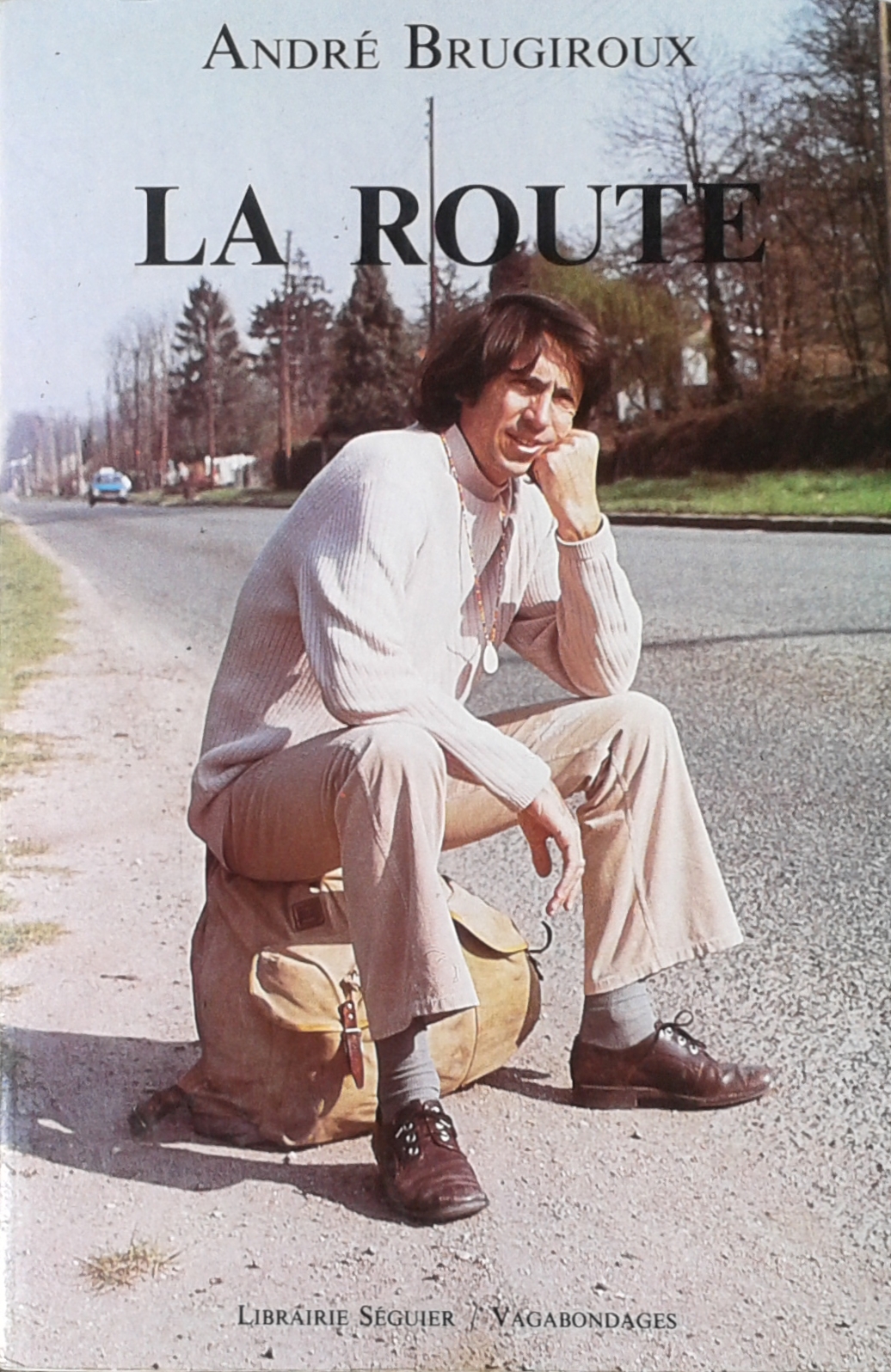 Lectures : La Route (1986) Par André Brugiroux - Auto-stop & Voyage ...